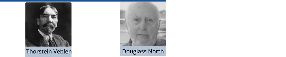 Institutional economics school of thought scholars like Thorstein Veblen and Douglass North