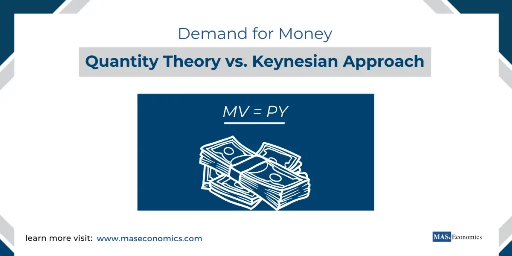 Demand for Money Quantity Theory vs Keynesian Approach