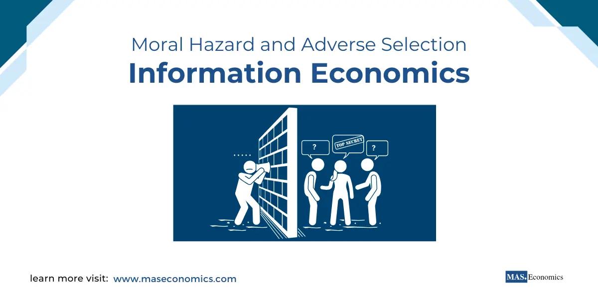 Information Economics, Moral Hazard and Adverse Selection