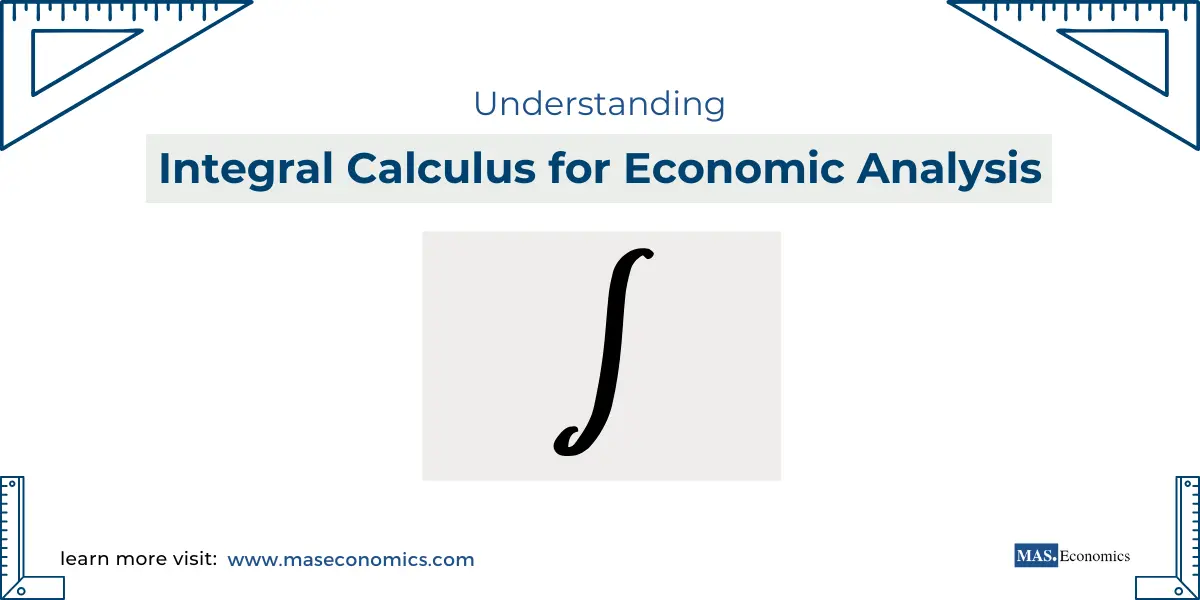 Integral Calculus for Economic Analysis