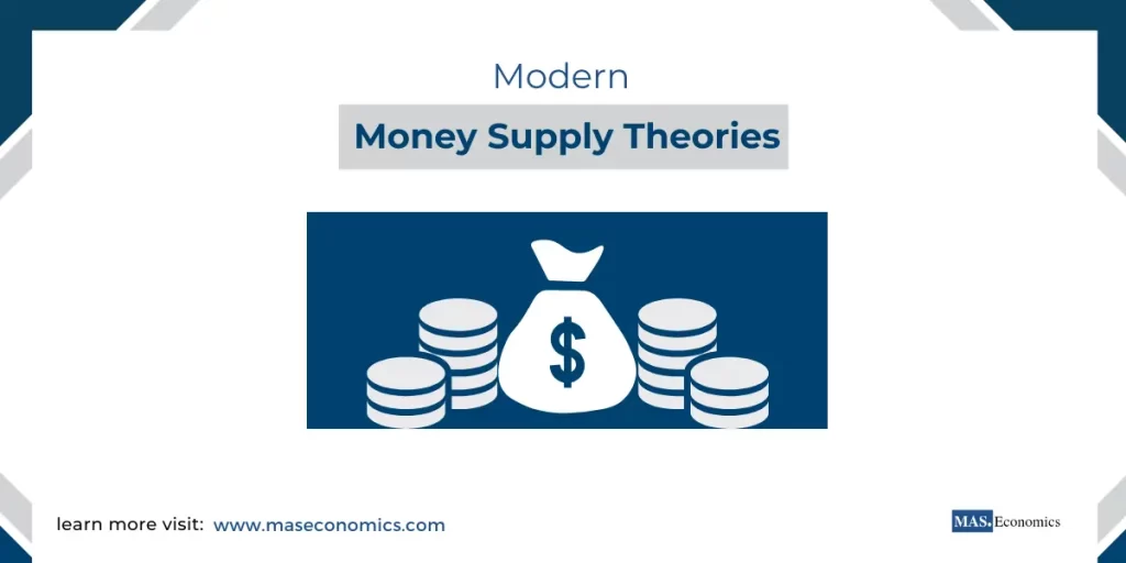 Modern Money Supply Theories