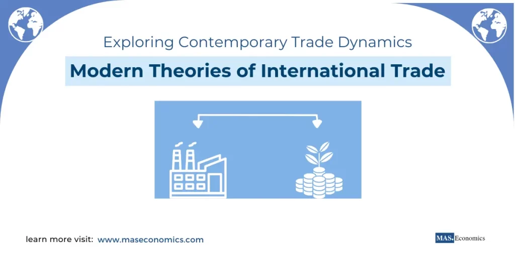 Modern Theories of International Trade