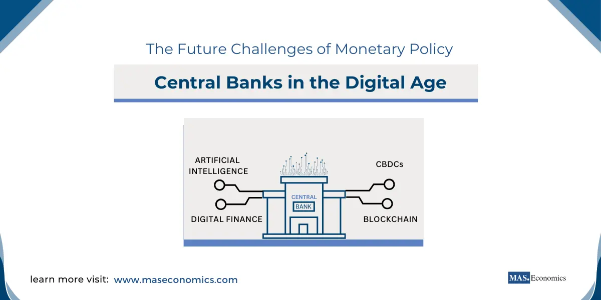 Central Banks in the Digital Age The Future Challenges of Monetary Policy