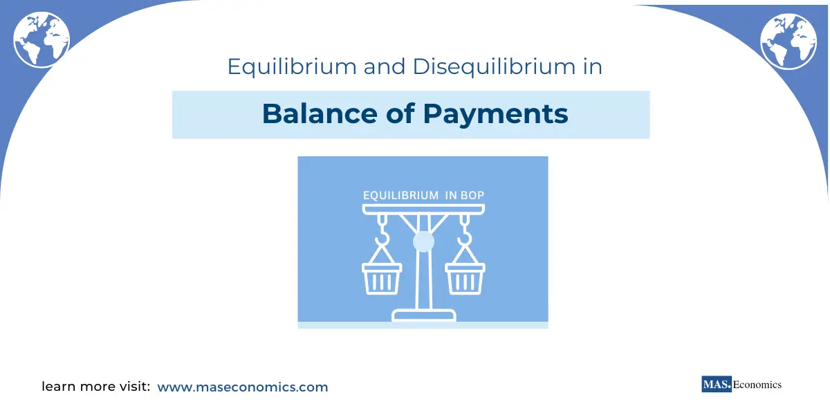 Equilibrium and Disequilibrium in Balance of Payments_ Causes and Solutions