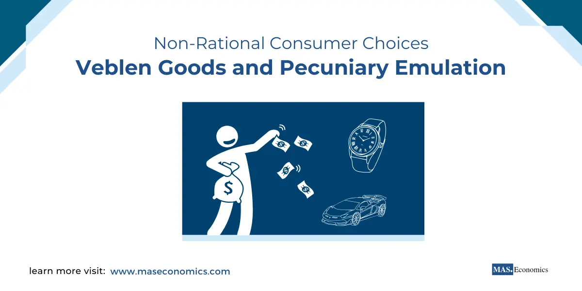 Veblen Goods and Pecuniary Emulation Non-Rational Consumer Choices