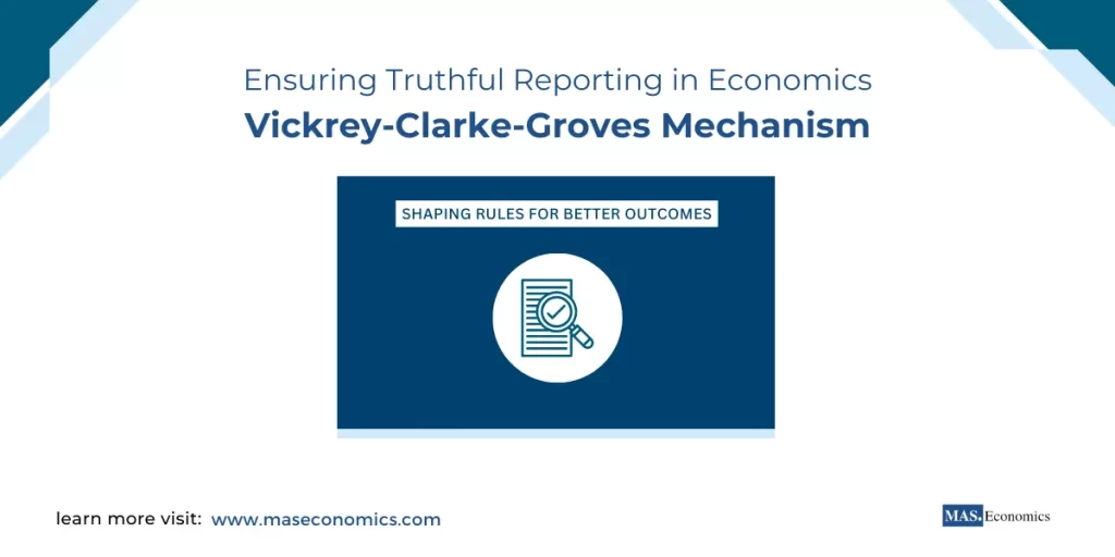 Vickrey-Clarke-Groves Mechanism_ Ensuring Truthful Reporting in Economics