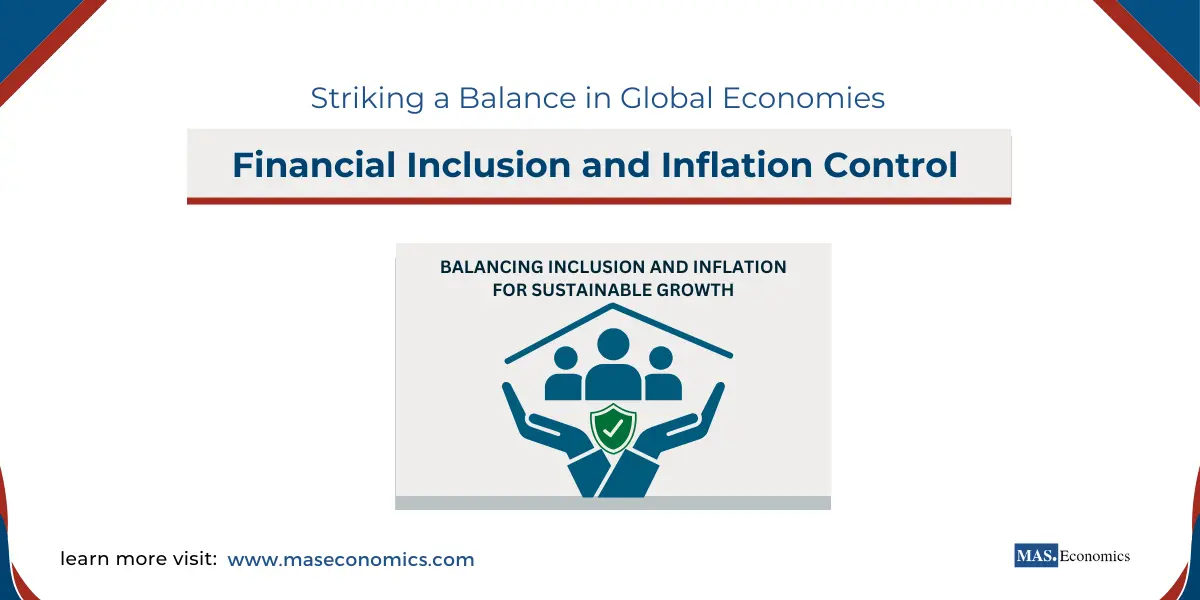 Financial Inclusion and Inflation Control Striking a Balance in Global Economies