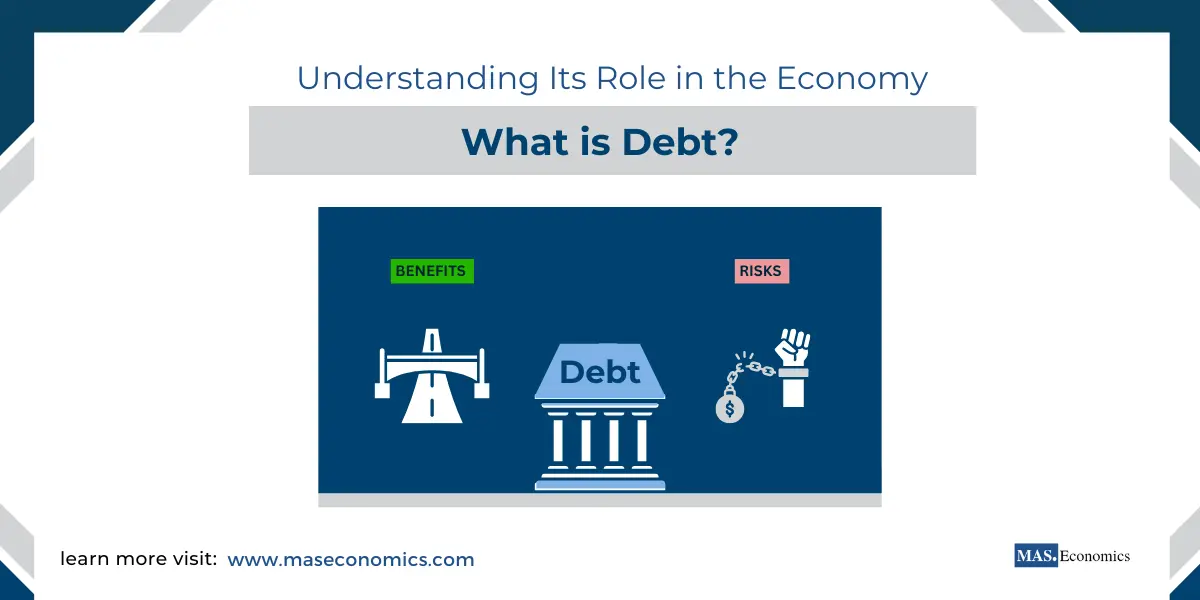 What is Debt A Comprehensive Guide to Understanding Its Role in the Economy